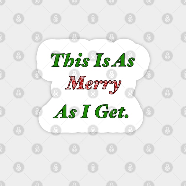 This Is As Merry As I Get Sticker by JaqiW